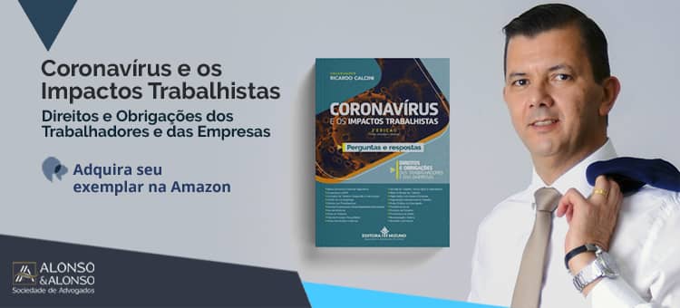 Livro Indicado: ‘Coronavírus e os Impactos Trabalhistas - Perguntas e Respostas: Direitos e Obrigações dos Trabalhadores e das Empresas’.